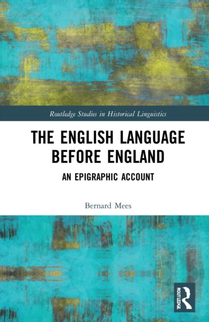 The English Language Before England : An Epigraphic Account