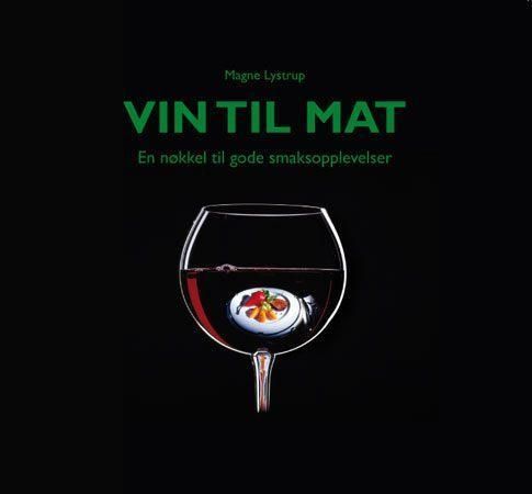 Vin til mat : en nøkkel til gode smaksopplevelser