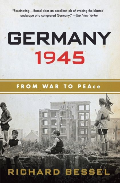 Germany 1945 : From War to Peace