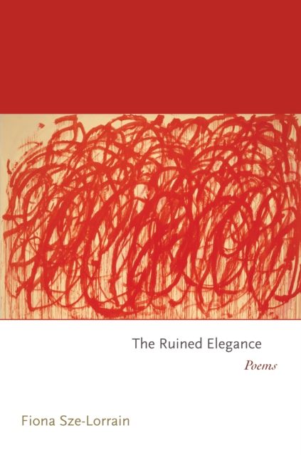 The Ruined Elegance : Poems