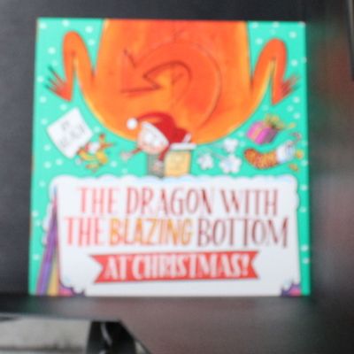 The Dragon with the Blazing Bottom at Christmas : A hilariously farty festive picture book