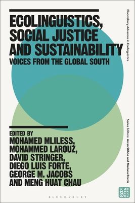 Ecolinguistics, Social Justice and Sustainability : Voices from the Global South