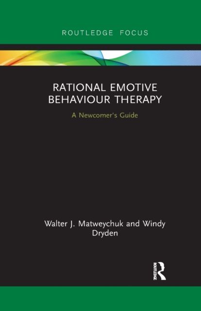Rational Emotive Behaviour Therapy : A Newcomer's Guide