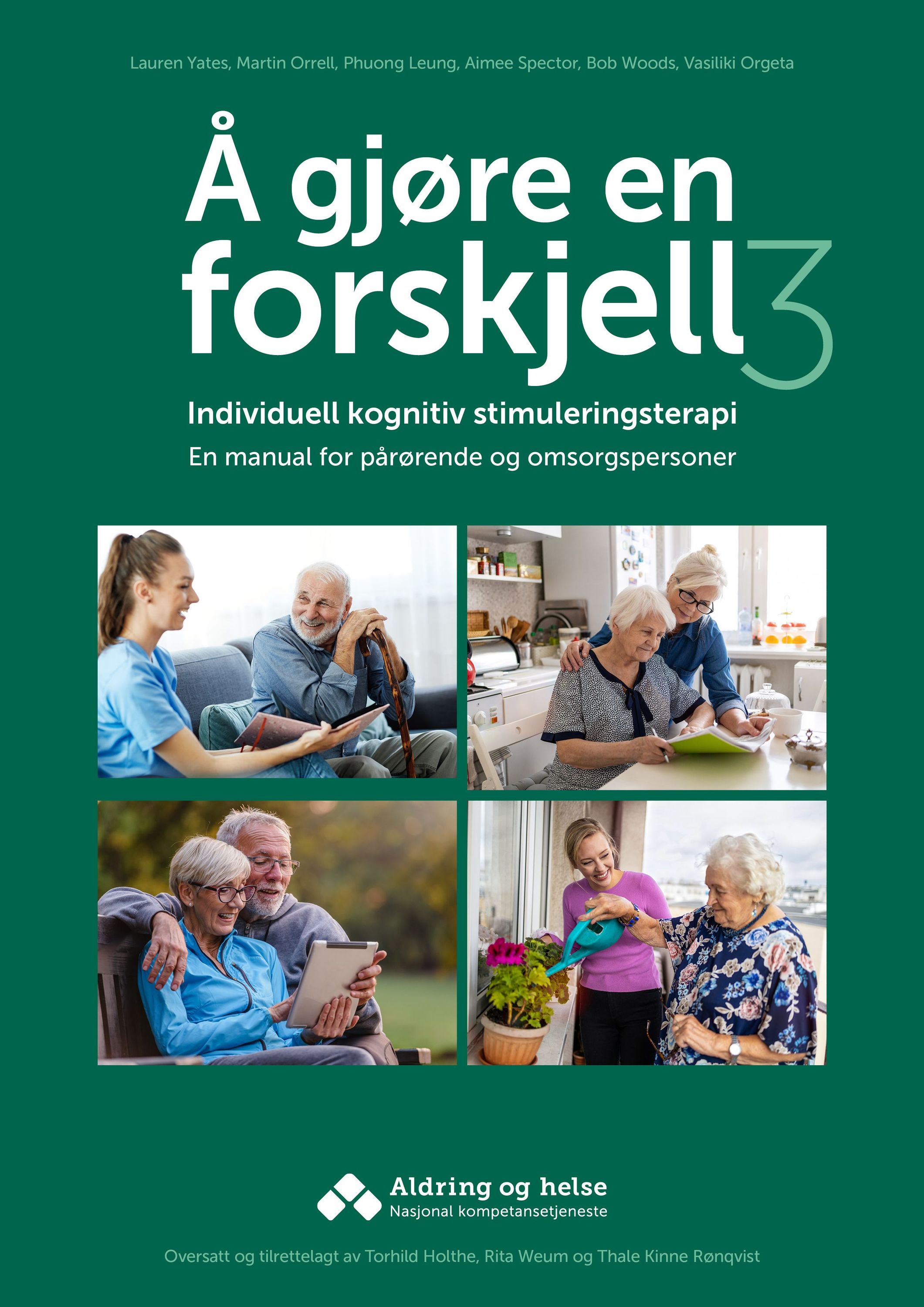 Å gjøre en forskjell 3 : individuell kognitiv stimuleringsterapi : en manual for pårørende og omsorgspersoner