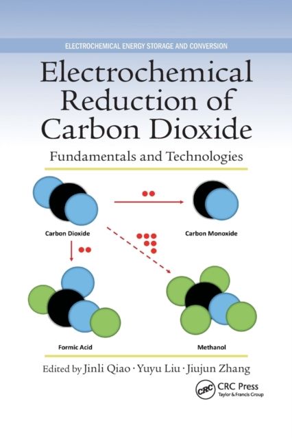 Electrochemical Reduction of Carbon Dioxide : Fundamentals and Technologies