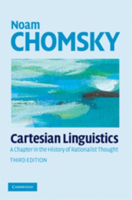 Cartesian Linguistics : A Chapter in the History of Rationalist Thought
