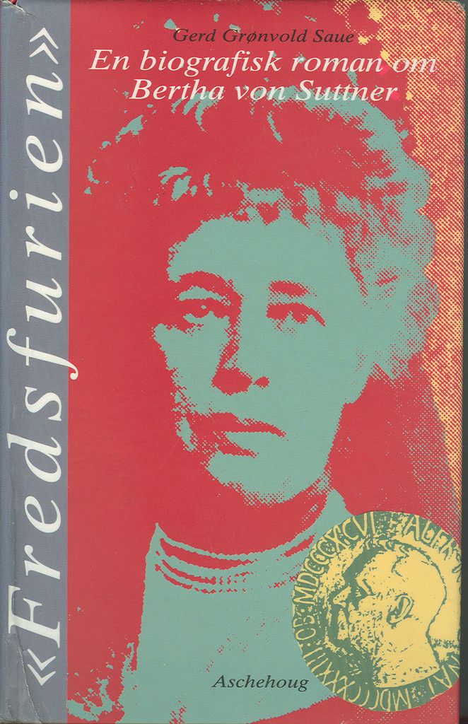 Fredsfurien : en biografisk roman om Bertha von Suttner