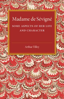 Madame de Sevigne : Some Aspects of her Life and Character
