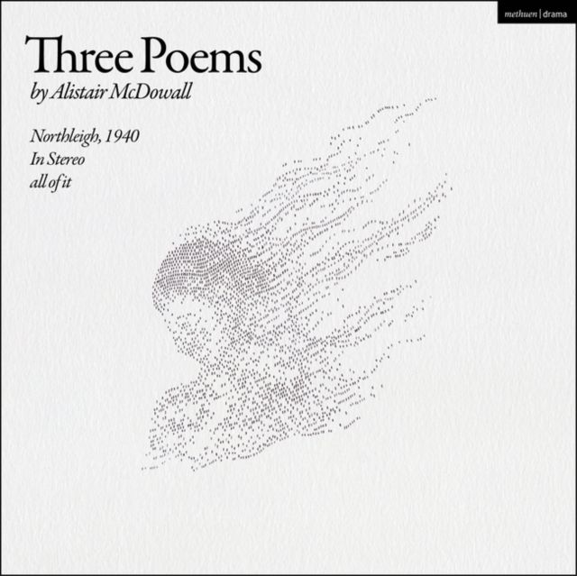 Three Poems : Northleigh, 1940; In Stereo; all of it
