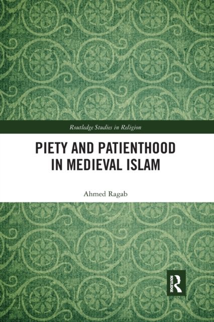 Piety and Patienthood in Medieval Islam