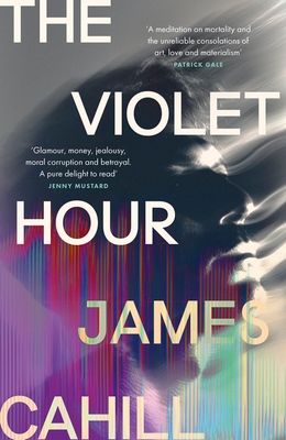 The Violet Hour : 'A meditation on mortality and the unreliable consolations of art, love and materialism' Patrick Gale