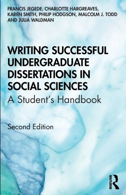 Writing Successful Undergraduate Dissertations in Social Sciences : A Student’s Handbook