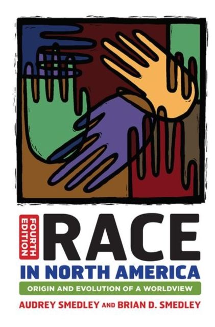 Race in North America : Origin and Evolution of a Worldview
