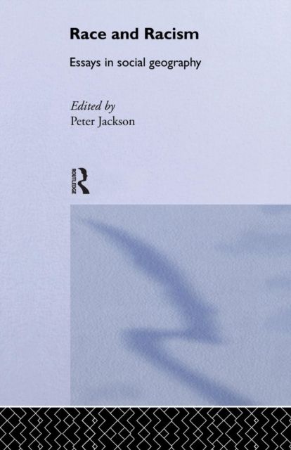 Race and Racism : Essays in Social Geography