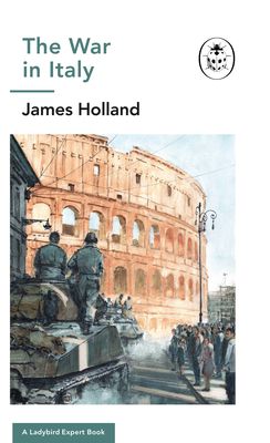 The War in Italy: A Ladybird Expert Book : (WW2 #8)