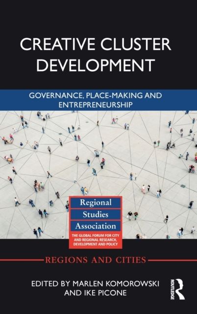 Creative Cluster Development : Governance, Place-Making and Entrepreneurship
