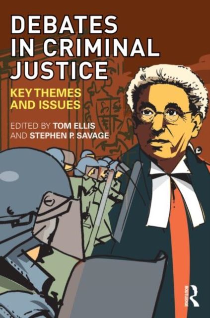 Debates in Criminal Justice : Key Themes and Issues