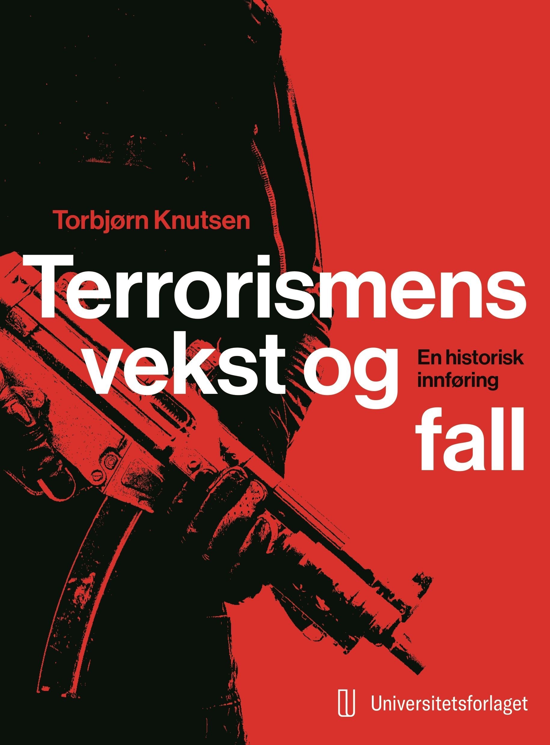Terrorismens vekst og fall : en historisk innføring