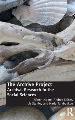 The Archive Project : Archival Research in the Social Sciences