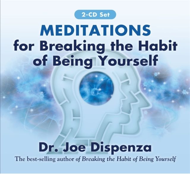 Meditations for Breaking the Habit of Being Yourself : Revised Edition