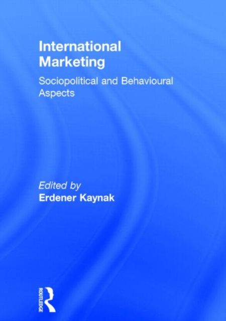 International Marketing : Sociopolitical and Behavioral Aspects