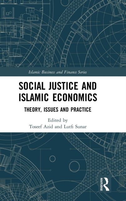 Social Justice and Islamic Economics : Theory, Issues and Practice