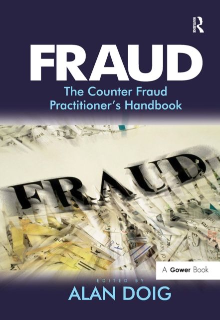 Fraud : The Counter Fraud Practitioner's Handbook