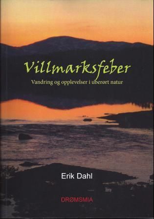 Villmarksfeber : vandring og opplevelser i uberørt natur