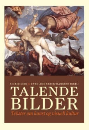 Talende bilder : tekster om kunst og visuell kultur