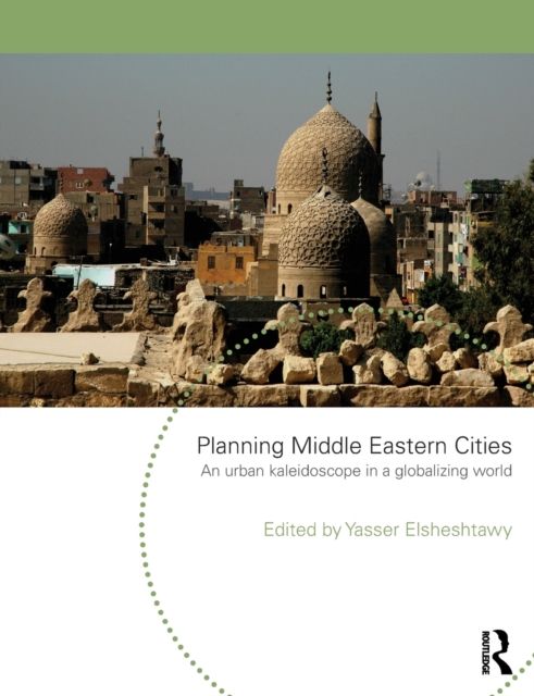 Planning Middle Eastern Cities : An Urban Kaleidoscope