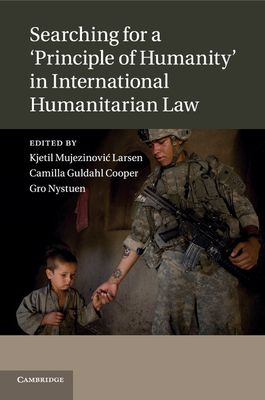 Forsidebilde av Searching for a 'Principle of Humanity' in International Humanitarian Law