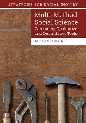 Multi-Method Social Science : Combining Qualitative and Quantitative Tools