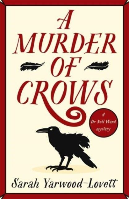 A Murder of Crows : A completely gripping British cozy mystery perfect for Summer 2025!