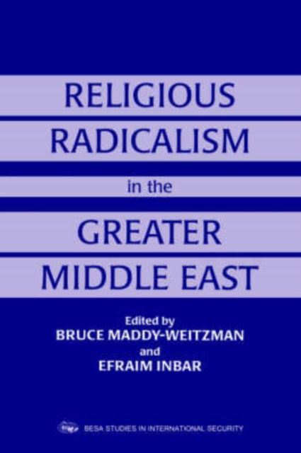 Religious Radicalism in the Greater Middle East
