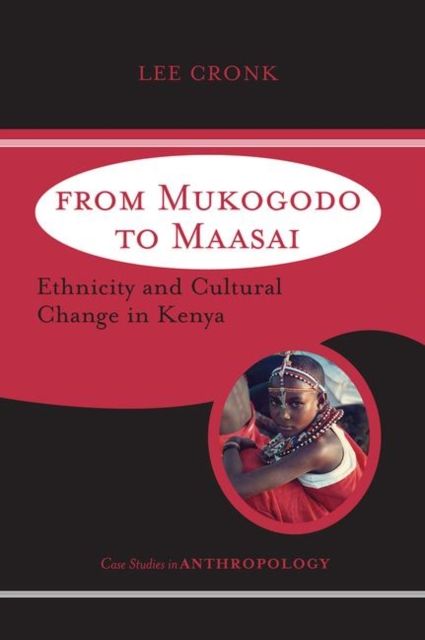 From Mukogodo To Maasai : Ethnicity And Cultural Change In Kenya