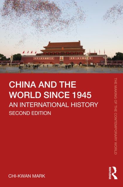 China and the World since 1945 : An International History