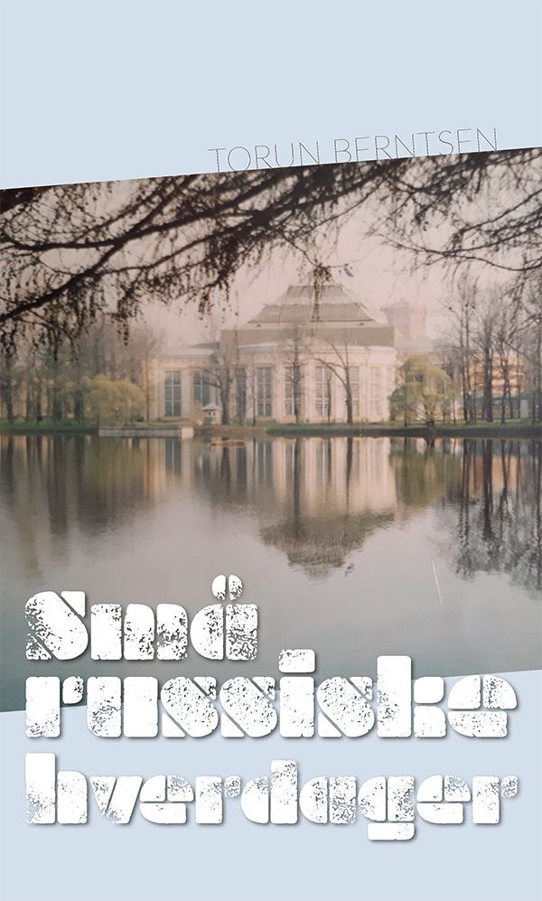 Små russiske hverdager : St. Petersburg : opptegnelser og nedtegnelser 1998 og 1999
