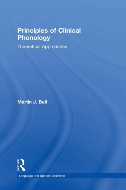 Principles of Clinical Phonology : Theoretical Approaches