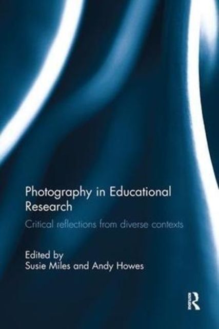 Photography in Educational Research : Critical reflections from diverse contexts