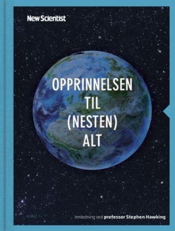 Opprinnelsen til (nesten) alt : New Scientist
