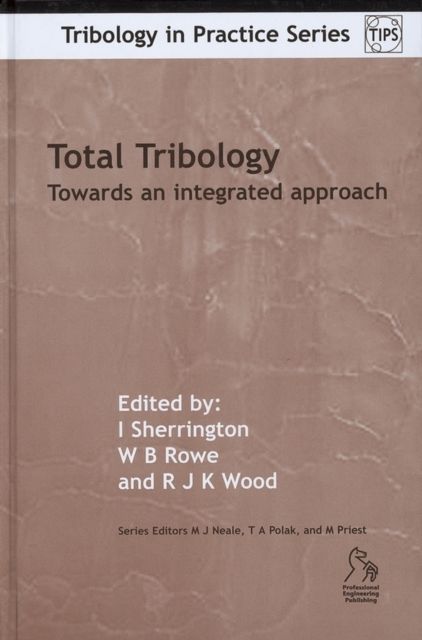 Total Tribology : Towards an Integrated Approach