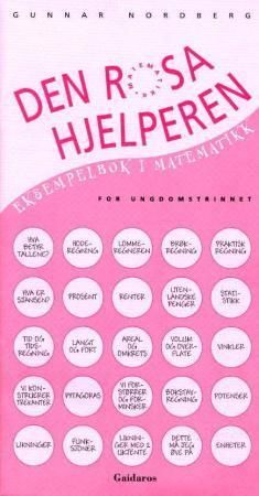 Den rosa hjelperen : eksempel- og oppgavebok i matematikk for ungdomstrinnet