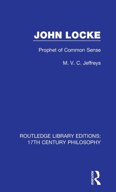 John Locke : Prophet of Common Sense