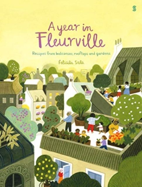 A Year in Fleurville : recipes from balconies, rooftops, and gardens