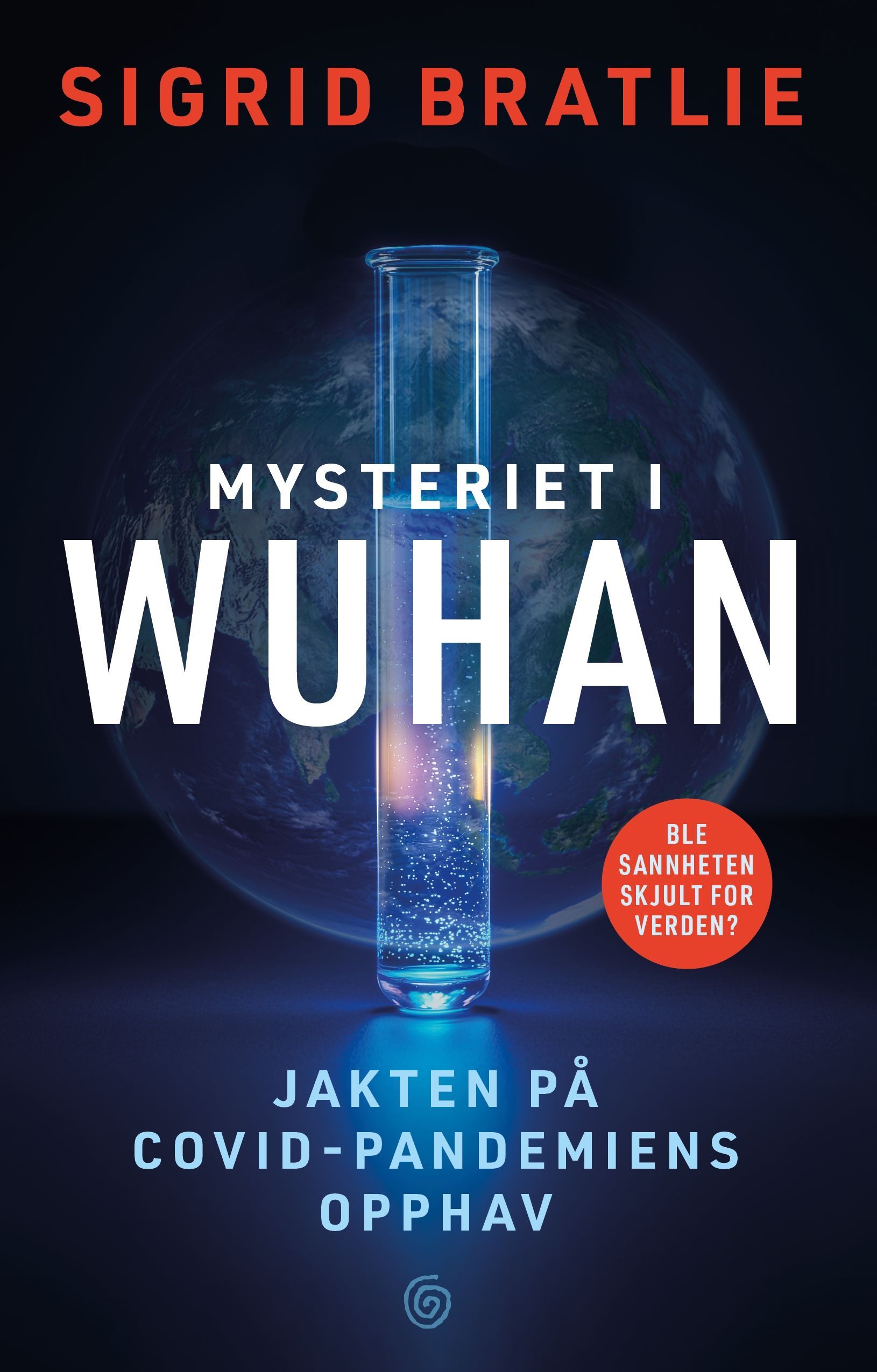 Mysteriet i Wuhan : jakten på covid-pandemiens opphav