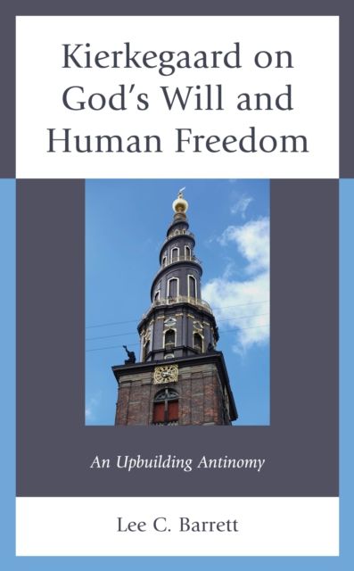 Kierkegaard on God’s Will and Human Freedom : An Upbuilding Antinomy