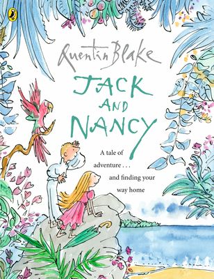 Jack and Nancy : Part of the BBC’s Quentin Blake’s Box of Treasures