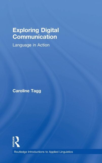 Exploring Digital Communication : Language in Action