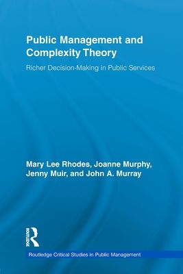 Public Management and Complexity Theory : Richer Decision-Making in Public Services