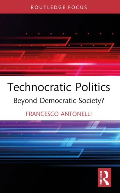 Technocratic Politics : Beyond Democratic Society?